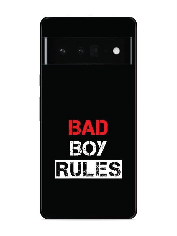 Google Pixel 6 Pro Bad Boy Rules